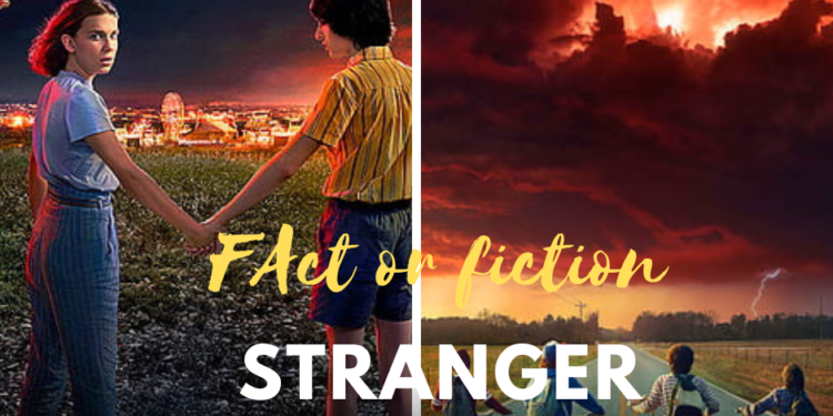 fact or fiction Stranger thiings