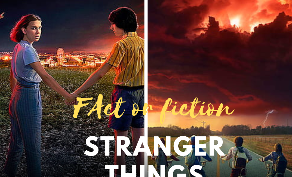 fact or fiction Stranger thiings