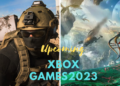 Upcoming X box games 2023